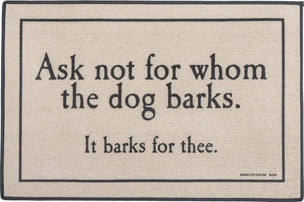 For Whom the Dog Barks Indoor/Outdoor Doormat For Whom the Dog Barks Indoor/Outdoor Doormat